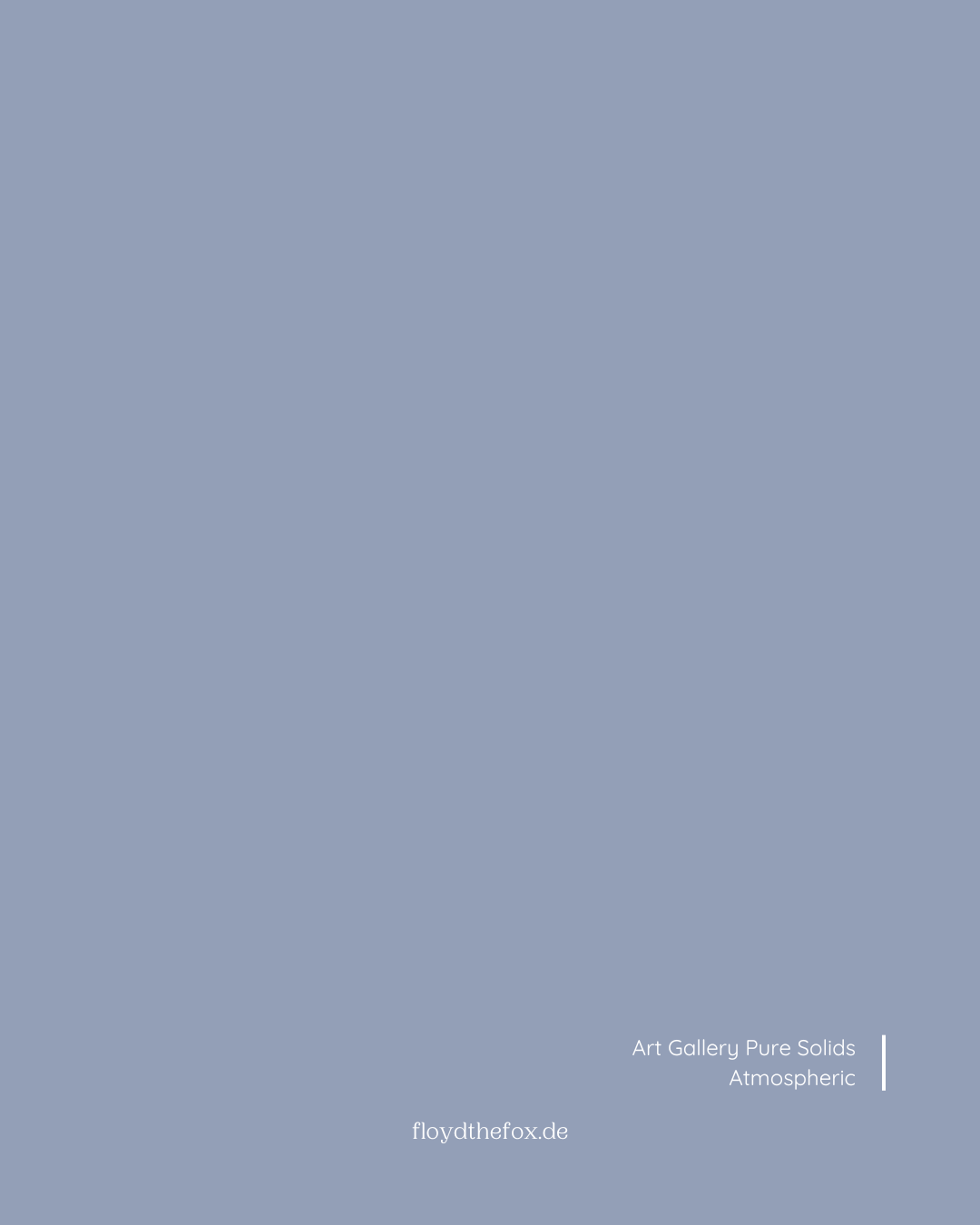 atmospheric | art gallery PURE solids - floydthefox