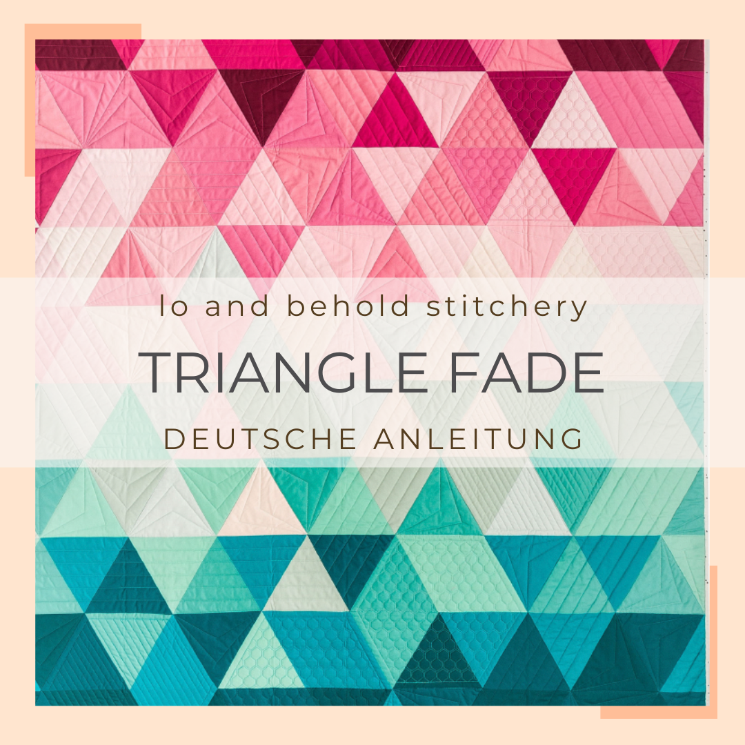 deutsche anleitung | lo and behold | triangle fade - floydthefox