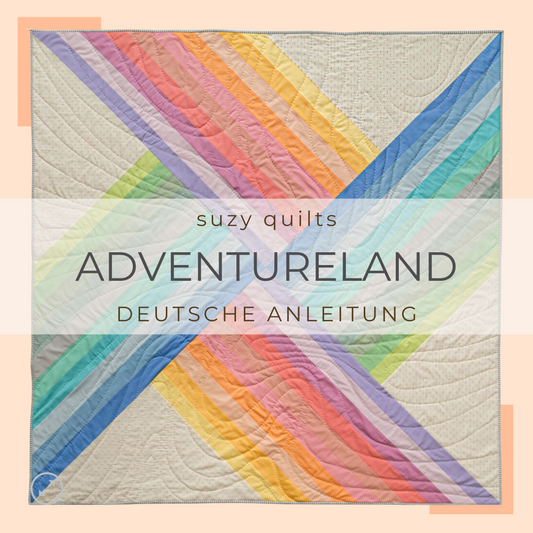 deutsche anleitung | suzyquilts | adventureland