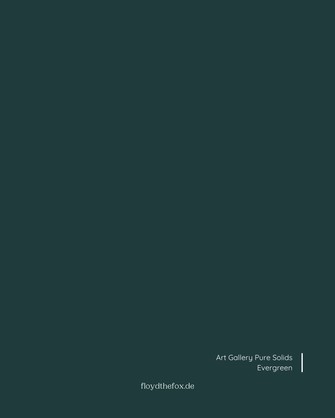 evergreen | art gallery PURE solids - floydthefox