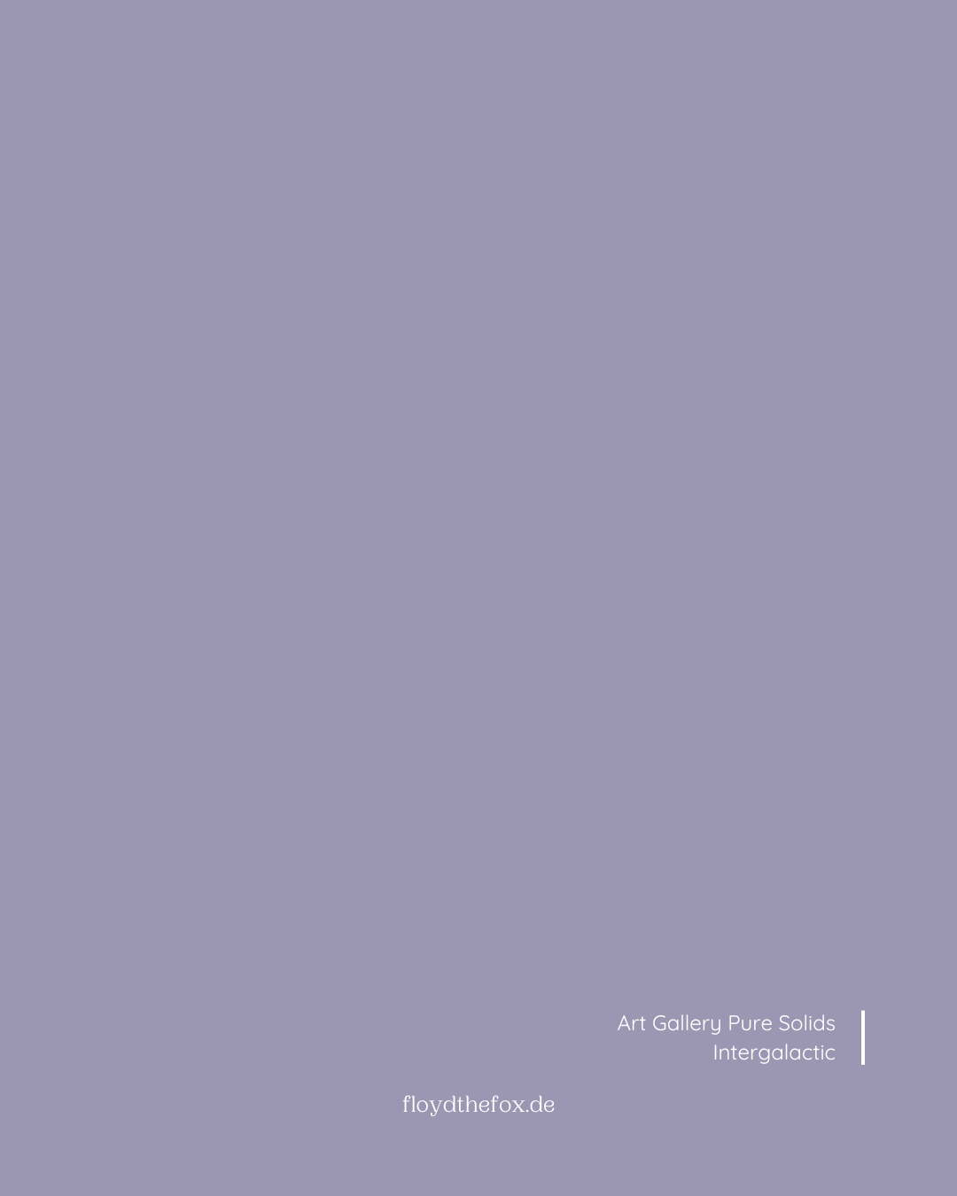intergalactic | art gallery PURE solids