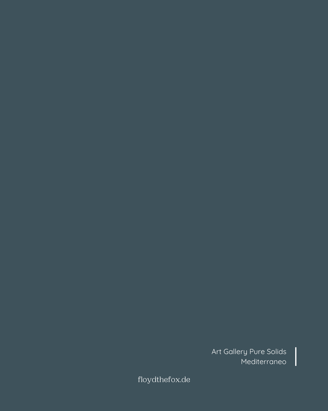 mediterraneo | art gallery PURE solids - floydthefox
