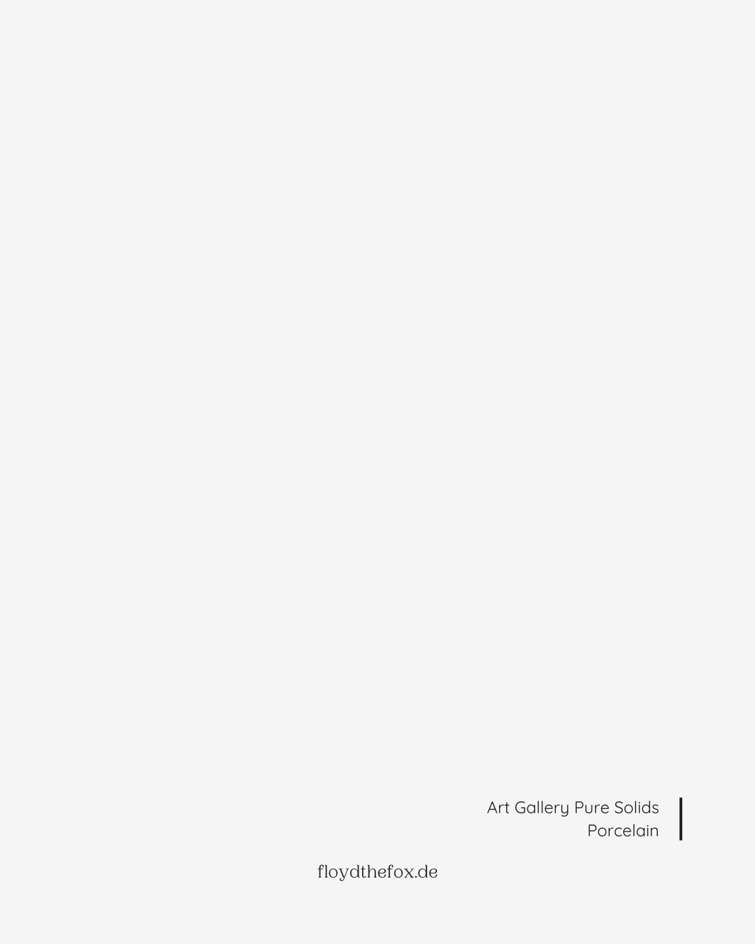porcelain | art gallery PURE solids - floydthefox