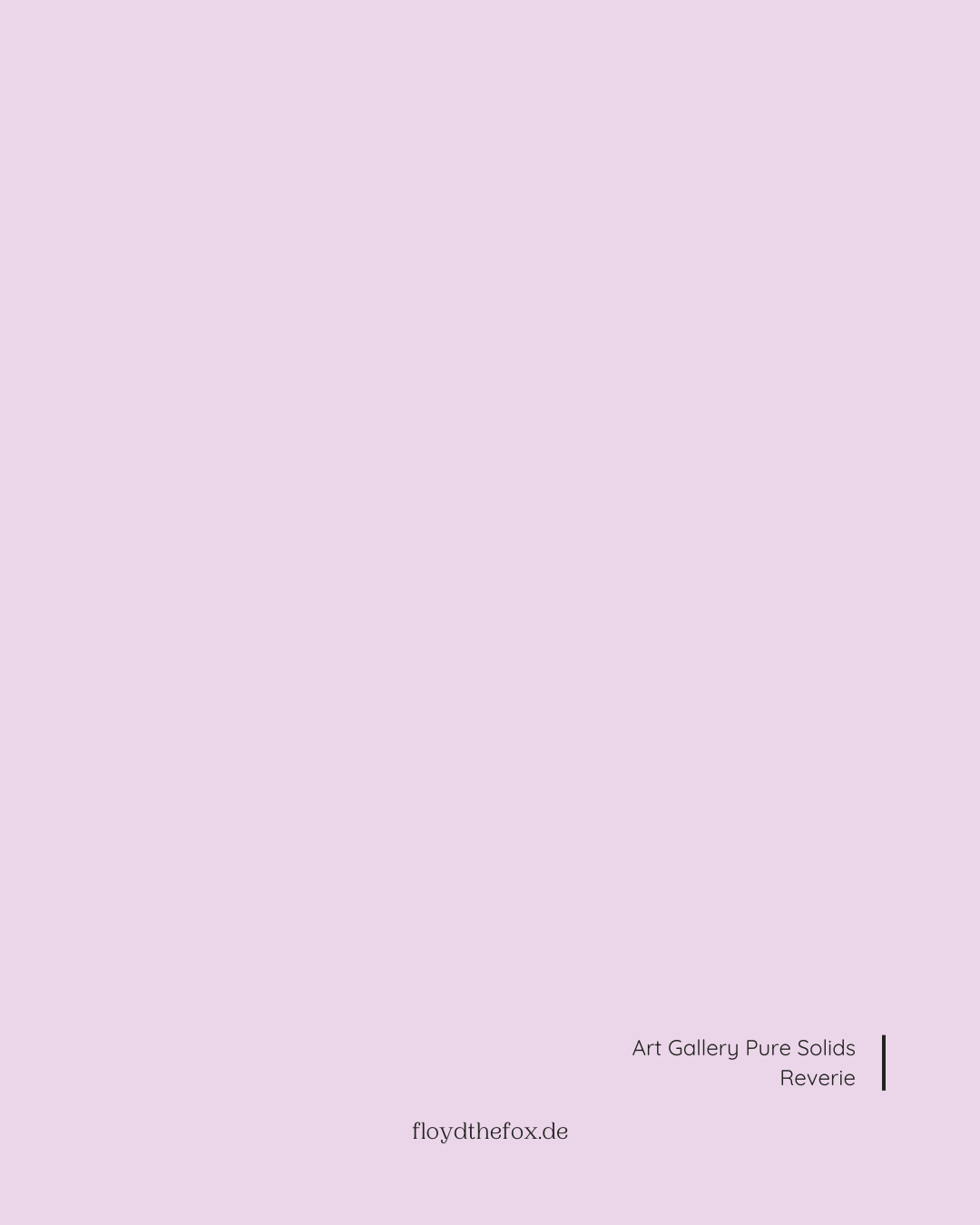 reverie | art gallery PURE solids - floydthefox