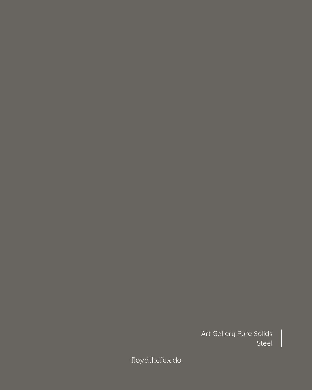 steel | art gallery PURE solids - floydthefox