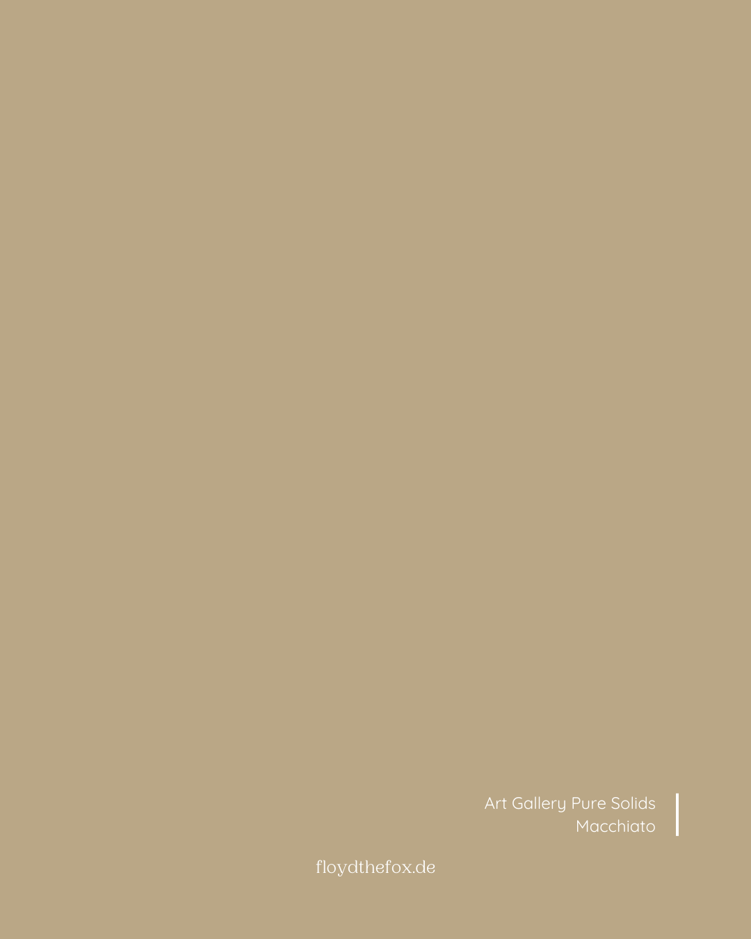 macchiato | art gallery PURE solids - floydthefox