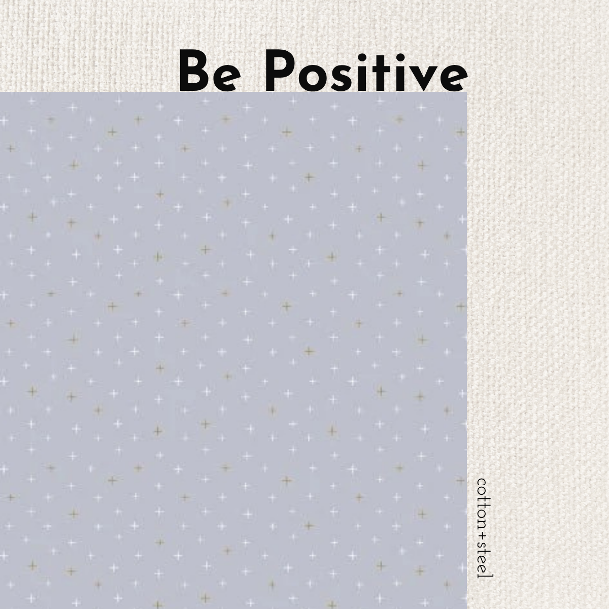 Cotton+Steel Be Positive – Blender-Serie