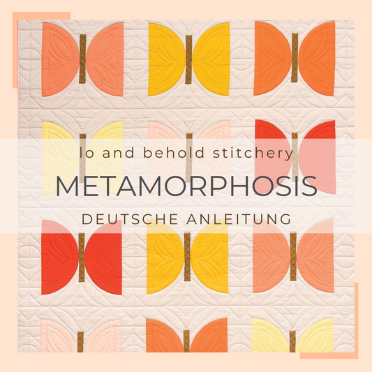 deutsche anleitung | lo and behold stitchery | metamorphosis