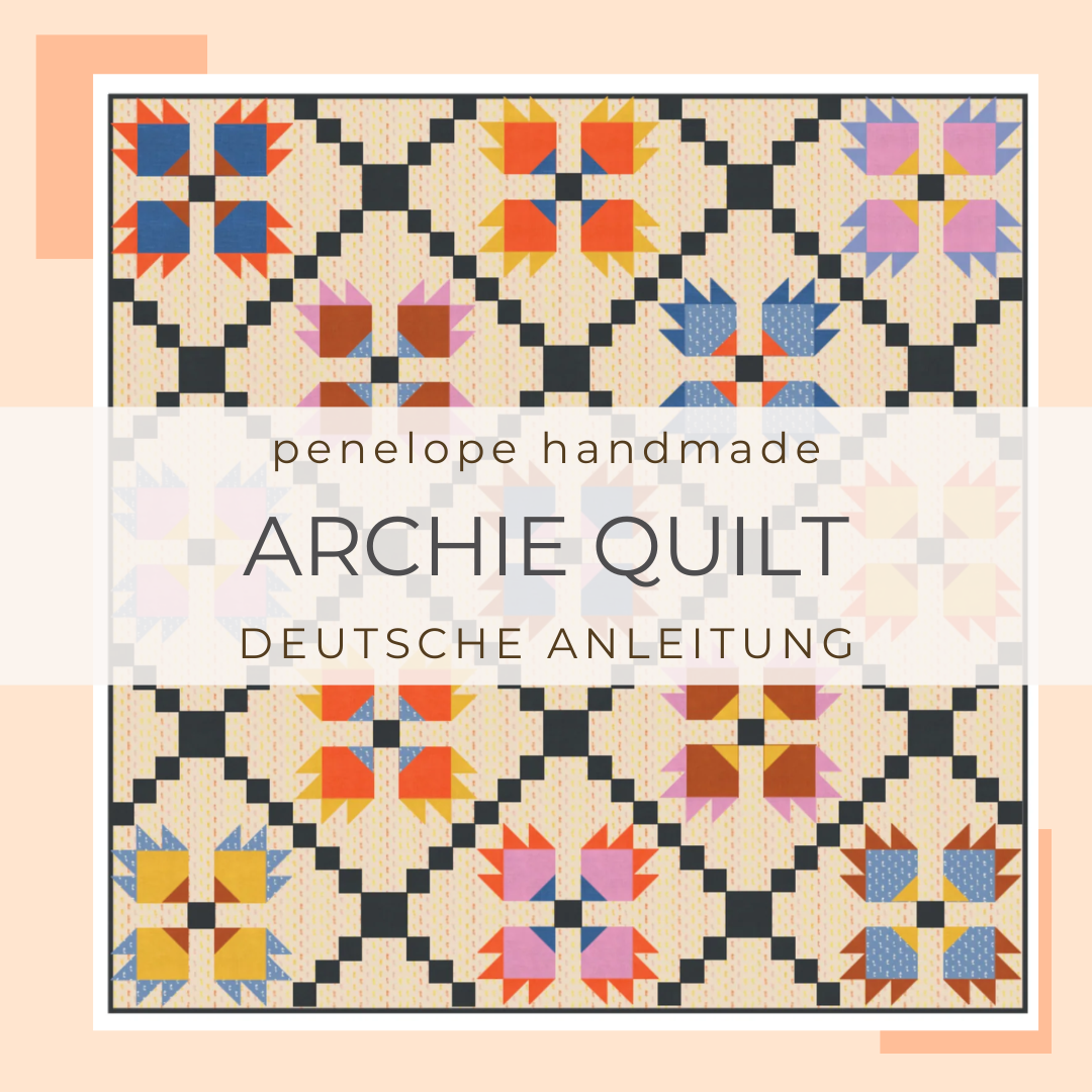 deutsche anleitung | penelope handmade | archie quilt