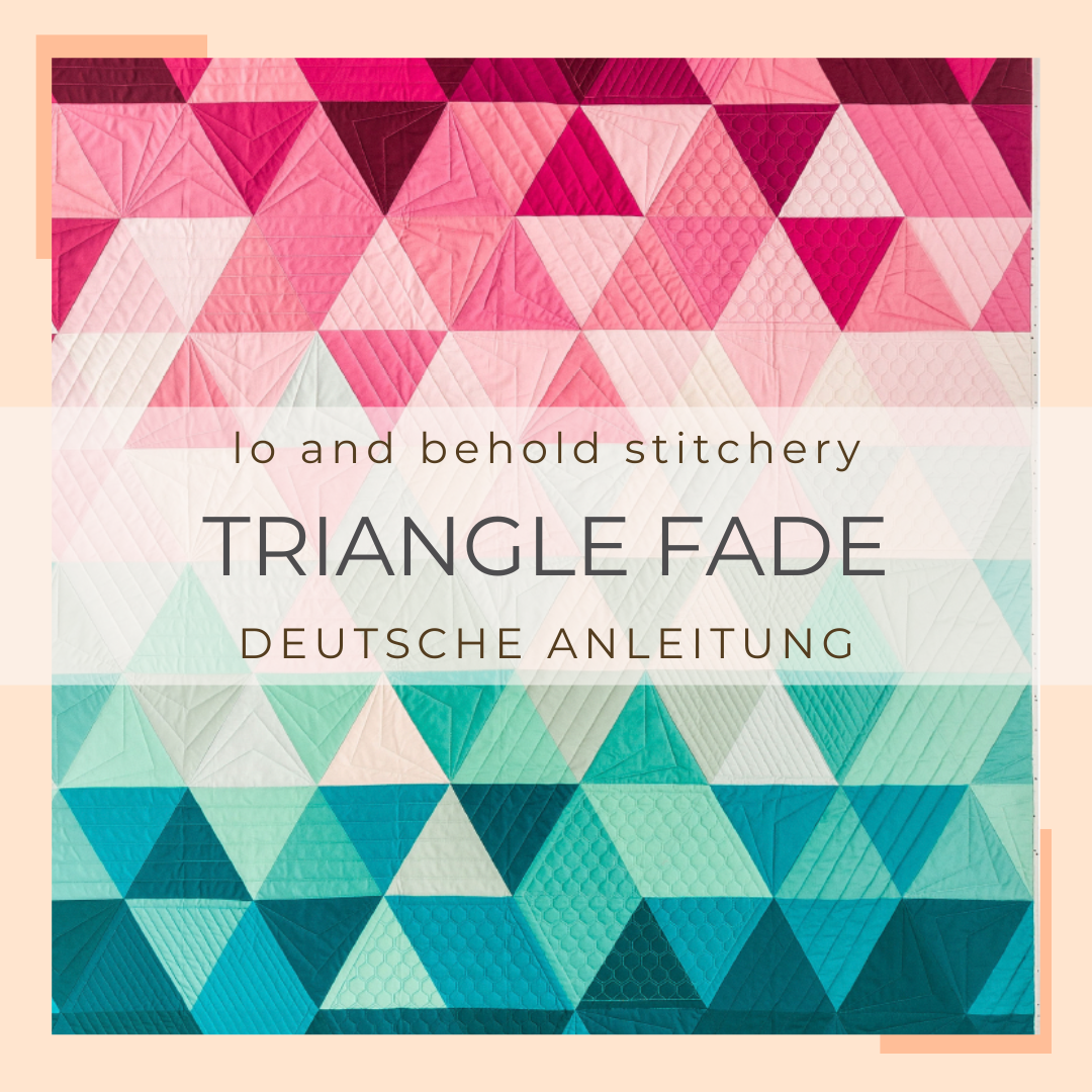 deutsche anleitung | lo and behold | triangle fade