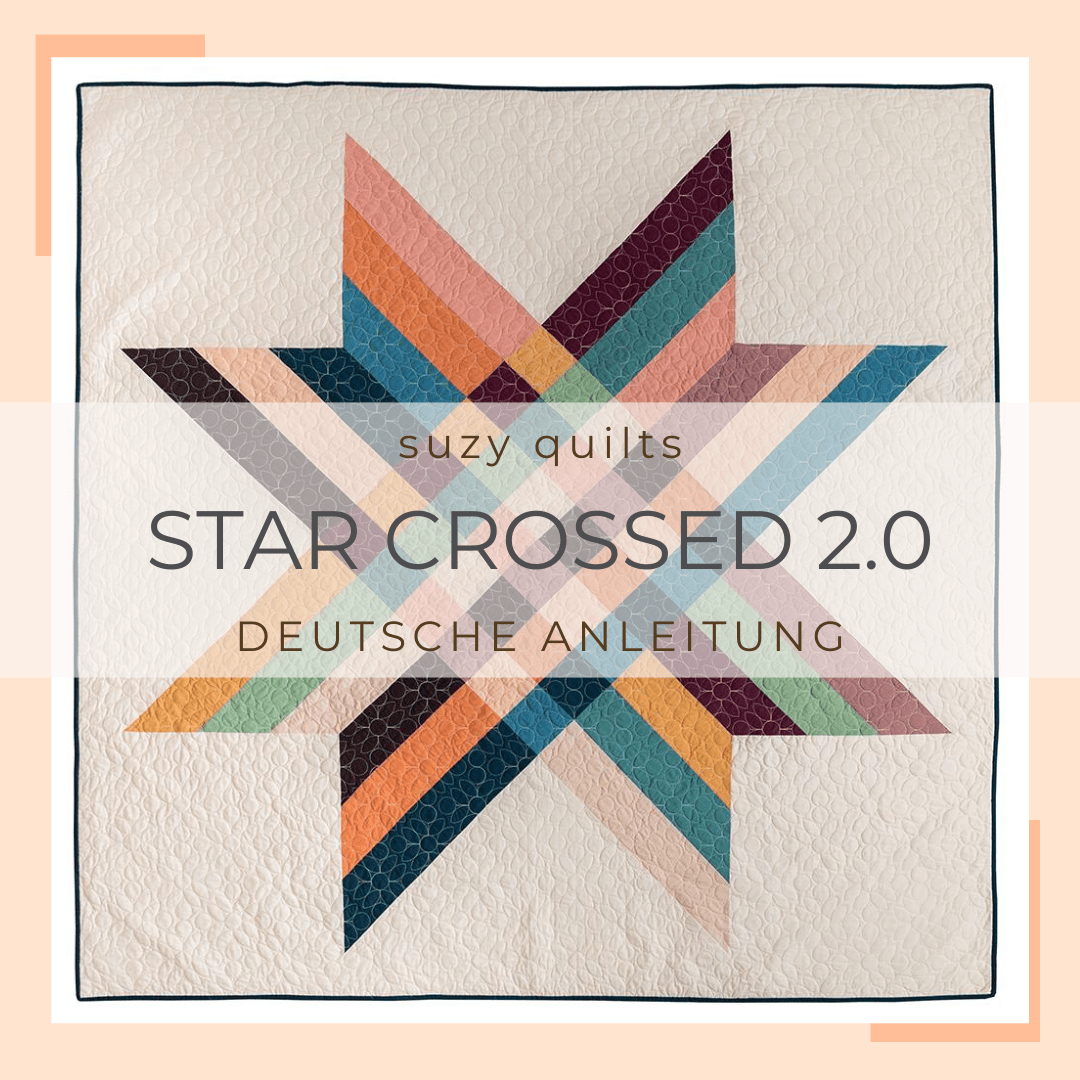 deutsche anleitung | suzyquilts | star crossed 2.0 - floydthefox