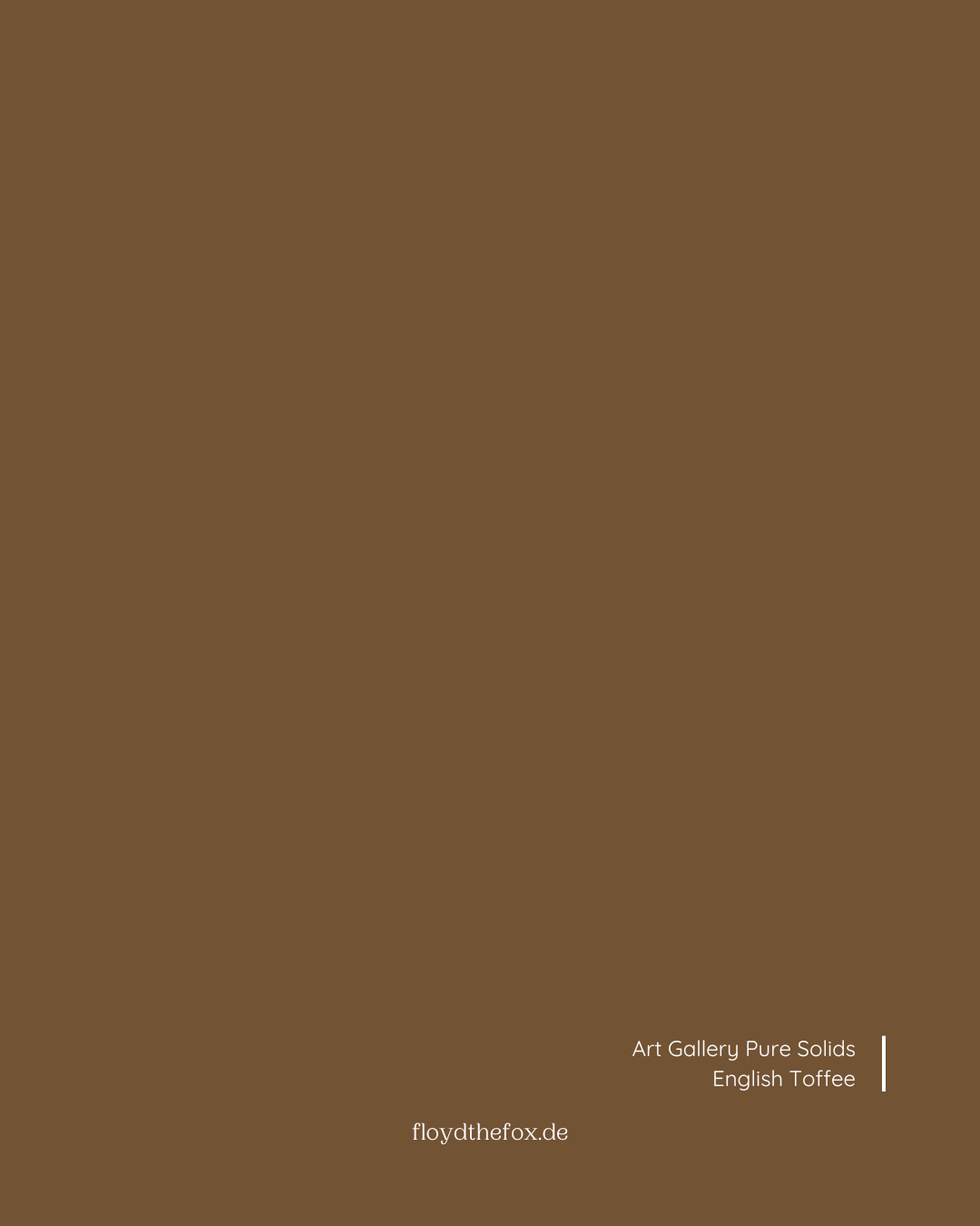 english toffee | art gallery PURE solids - floydthefox